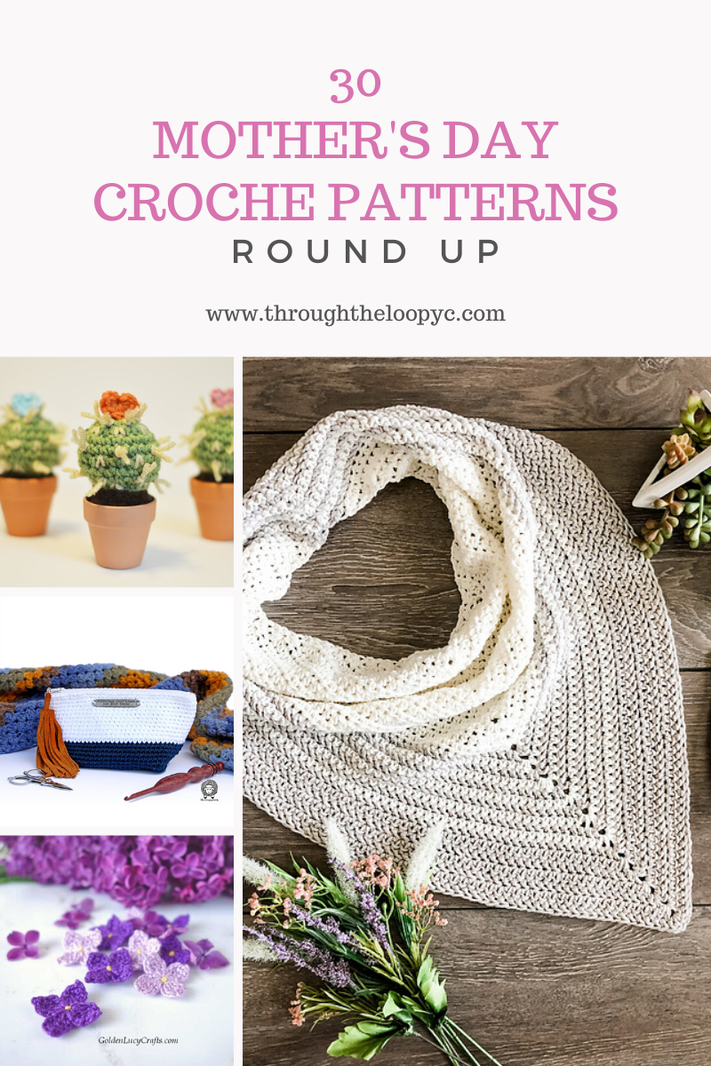 30 Mother's Day Crochet Patterns - Through The Loop Yarn Craft