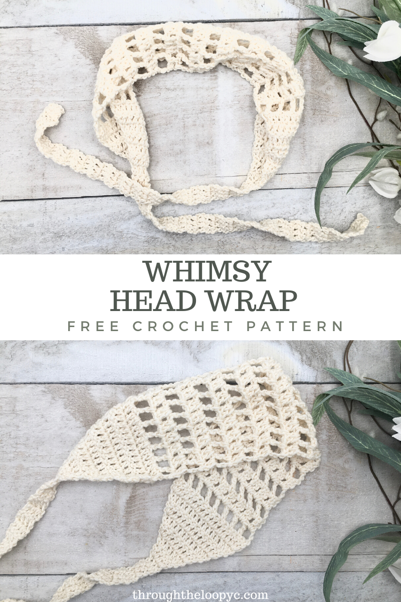 Whimsy Head Wrap - Free Pattern - Through The Loop Yarn Craft
