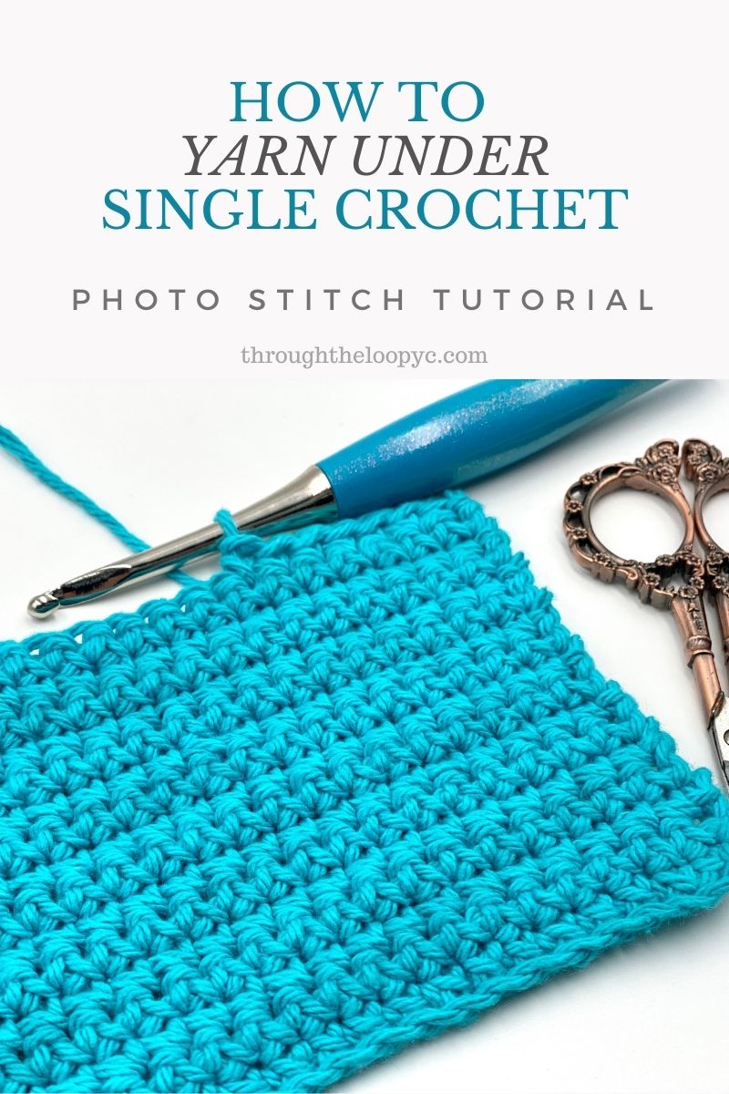 How To Yarn Under Single Crochet Through The Loop Yarn Craft